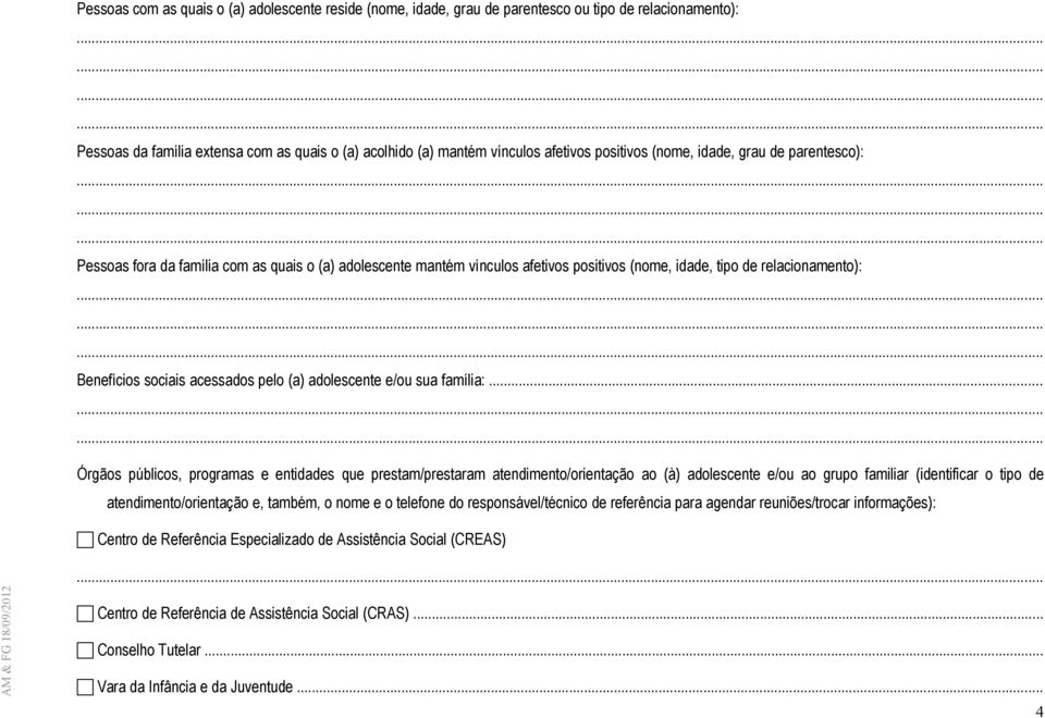 acessados pelo (a) adolescente e/ou sua família:.