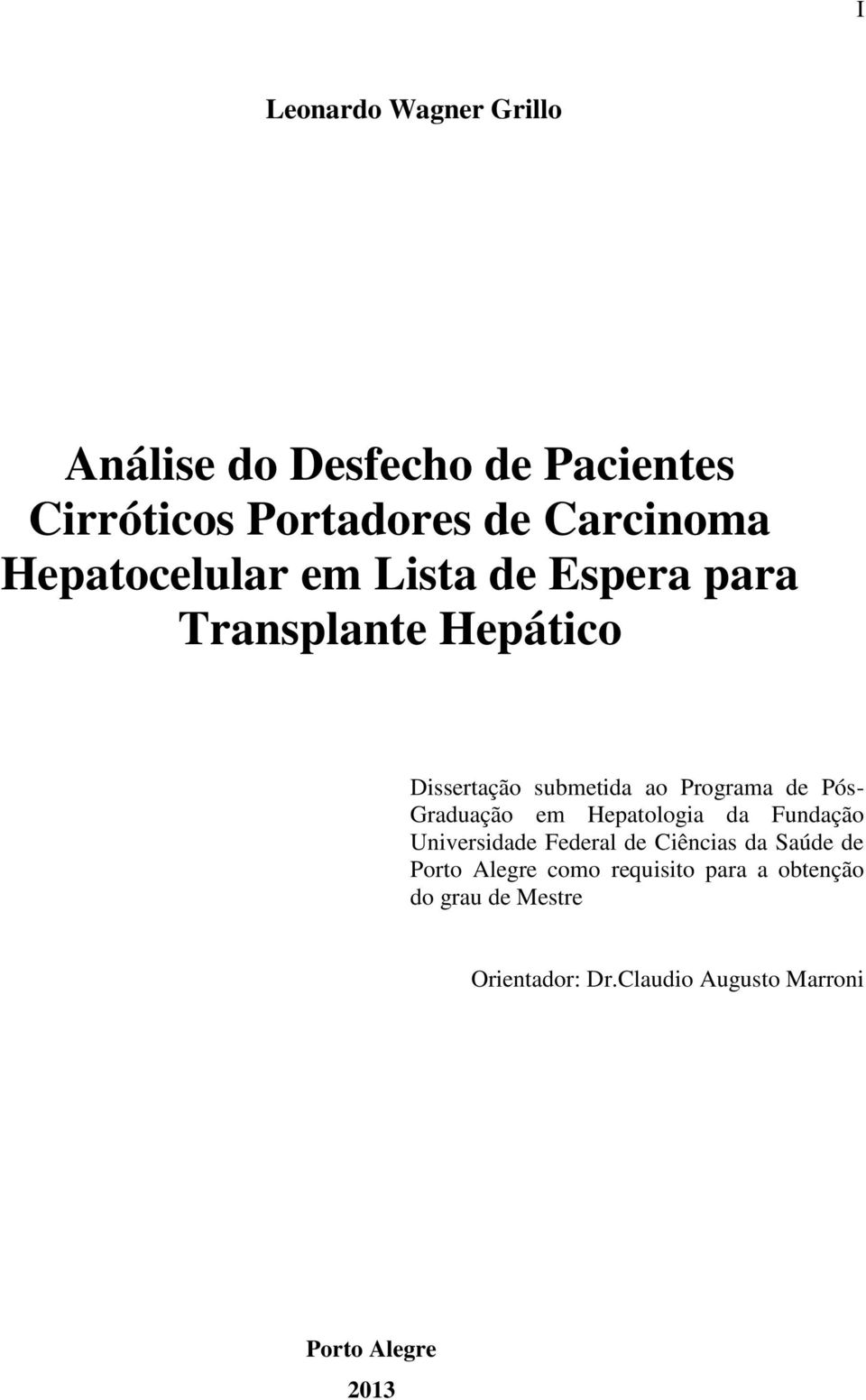 Pós- Graduação em Hepatologia da Fundação Universidade Federal de Ciências da Saúde de Porto