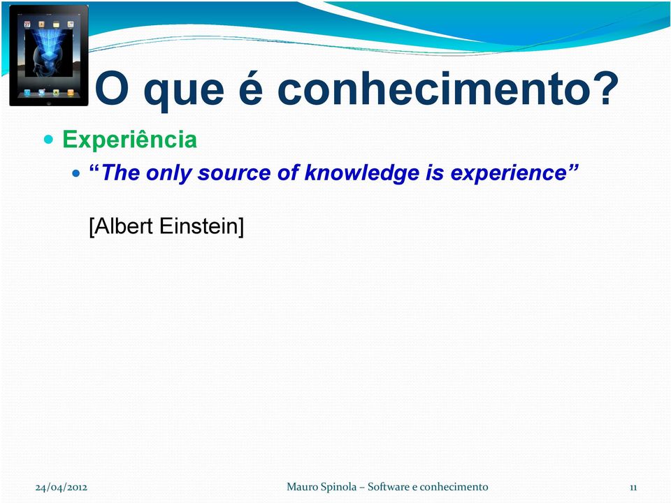 knowledge is experience [Albert
