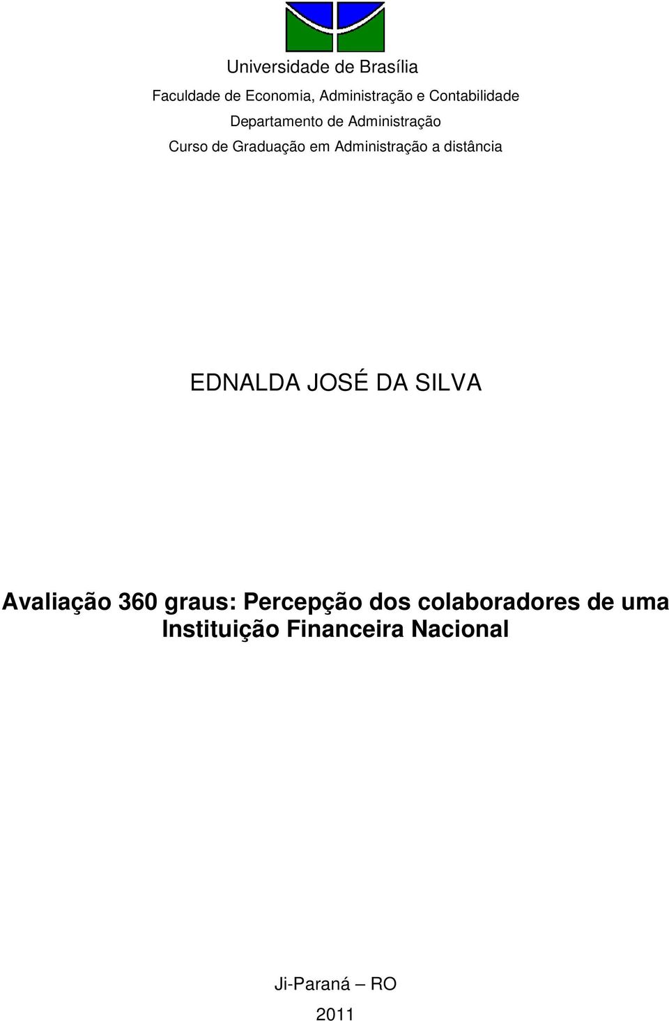 Administração a distância EDNALDA JOSÉ DA SILVA Avaliação 360 graus: