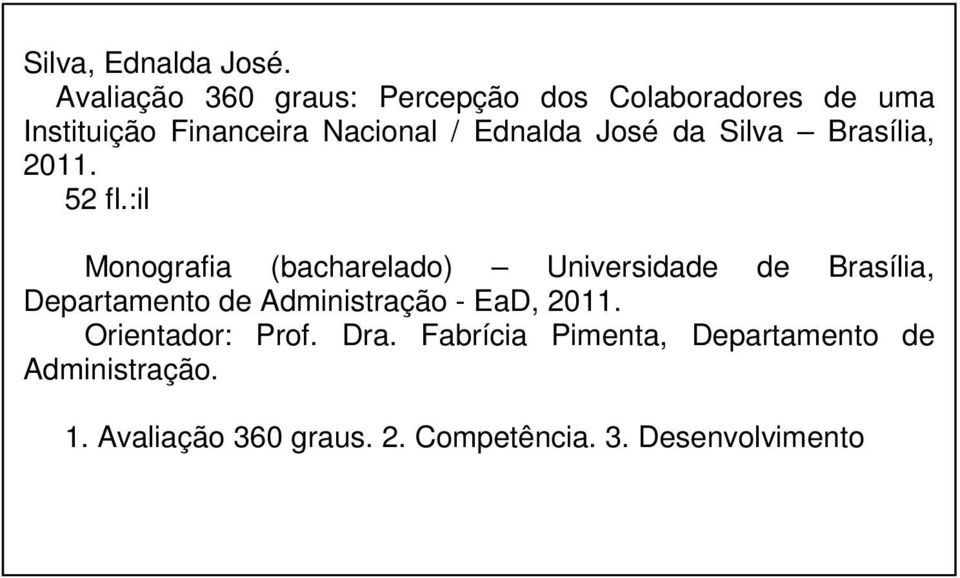 Ednalda José da Silva Brasília, 2011. 52 fl.