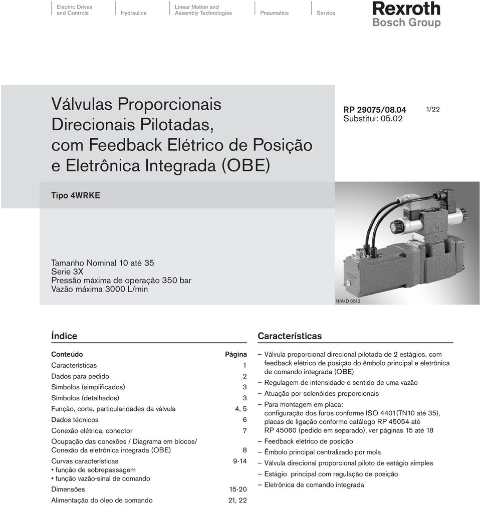 (detlhdos) 3 Função, corte, prticulriddes d válvul 4, 5 Ddos técnicos 6 Conexão elétric, conector 7 Ocupção ds conexões / Digrm em locos/ Conexão d eletrônic integrd (OE) 8 Curvs crcterístics 9-4