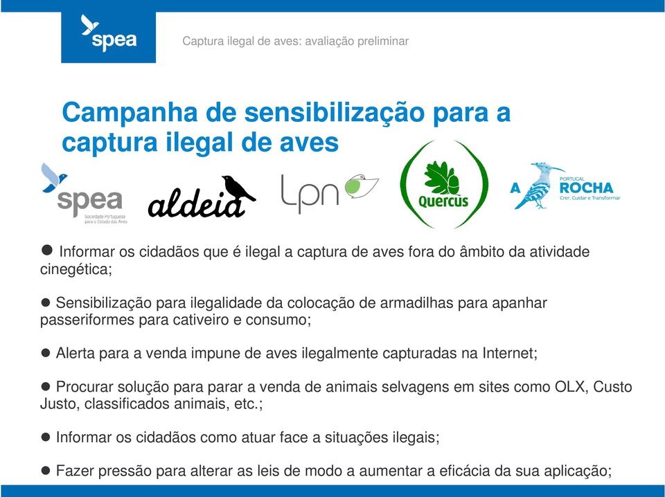 impune de aves ilegalmente capturadas na Internet; Procurar solução para parar a venda de animais selvagens em sites como OLX, Custo Justo,