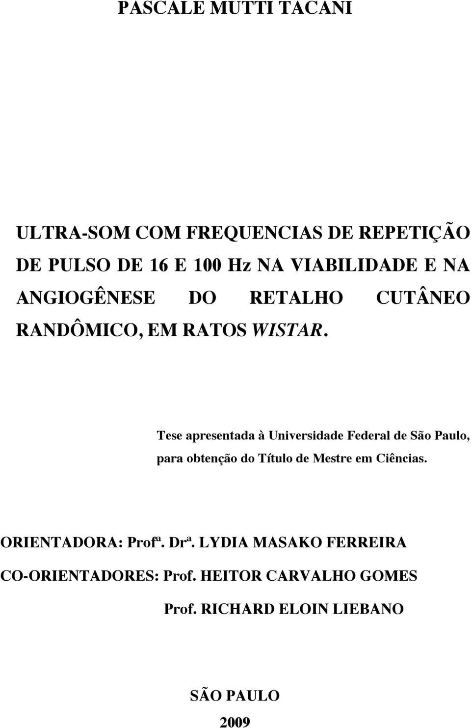 Tese apresentada à Universidade Federal de São Paulo, para obtenção do Título de Mestre em Ciências.