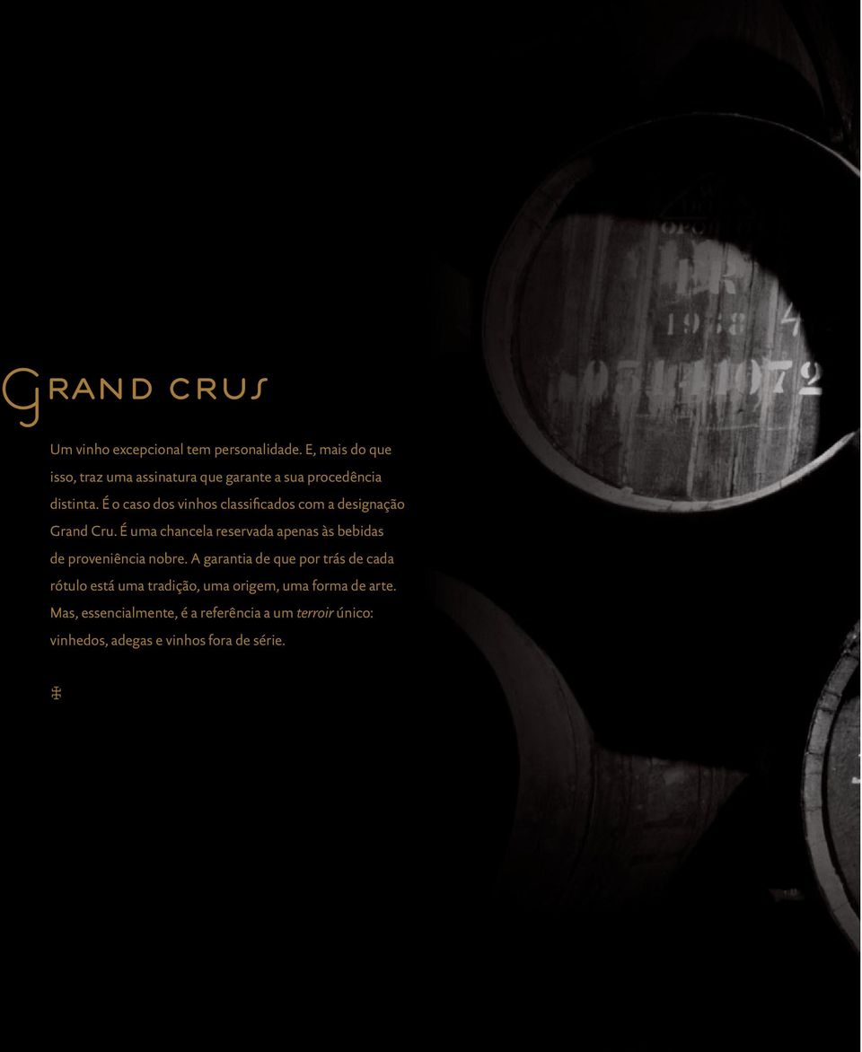 É o caso dos vinhos classificados com a designação Grand Cru.