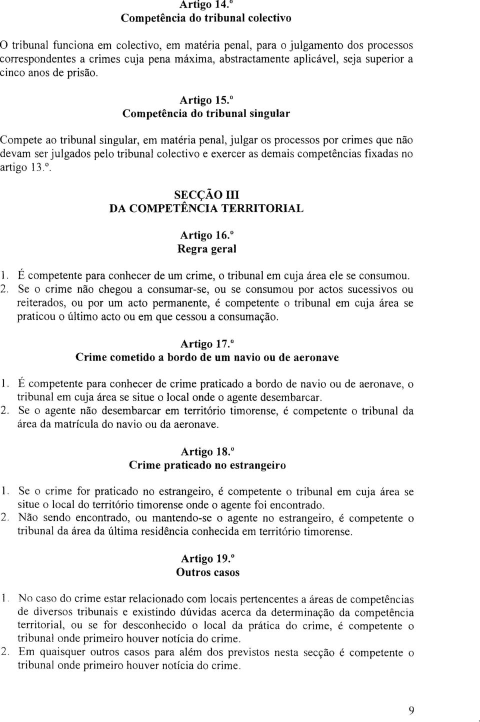 superior a cinco anos de prisao. Artigo 15.