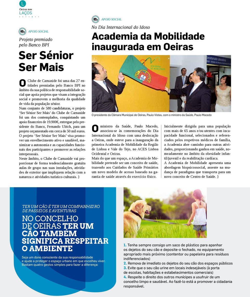 Num conjunto de 580 candidaturas, o projeto Ser Sénior Ser Mais do Clube de Carnaxide foi um dos contemplados, conquistando um apoio financeiro de 19.