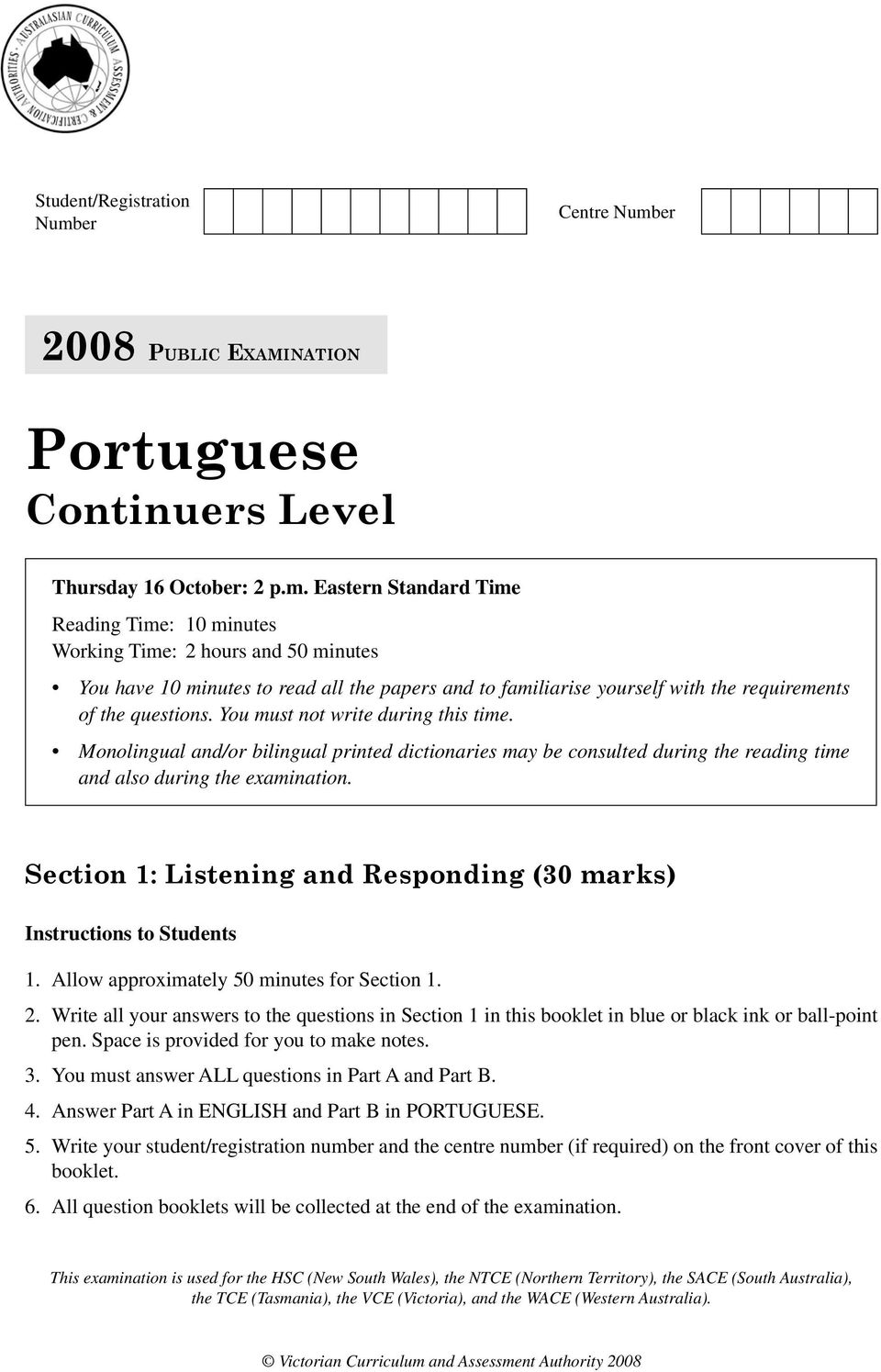 er 2008 PUBLIC EXAMINATION Portuguese Continuers Level Thursday 16 October: 2 p.m.