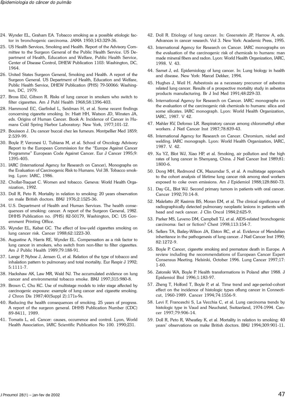 US Department of Health, Education and Welfare, Public Health Service, Center of Disease Control, DHEW Publication 1103: Washington, DC, 1964. 26. United States Surgeon General, Smoking and Health.