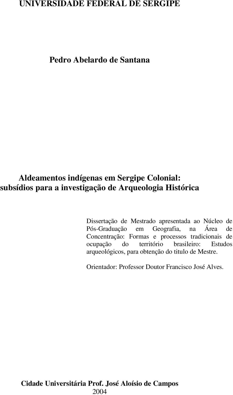 de Concentração: Formas e processos tradicionais de ocupação do território brasileiro: Estudos arqueológicos, para