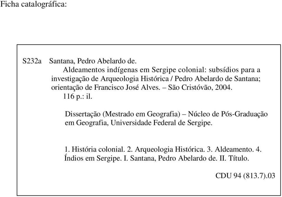 Santana; orientação de Francisco José Alves. São Cristóvão, 2004. 116 p.: il.