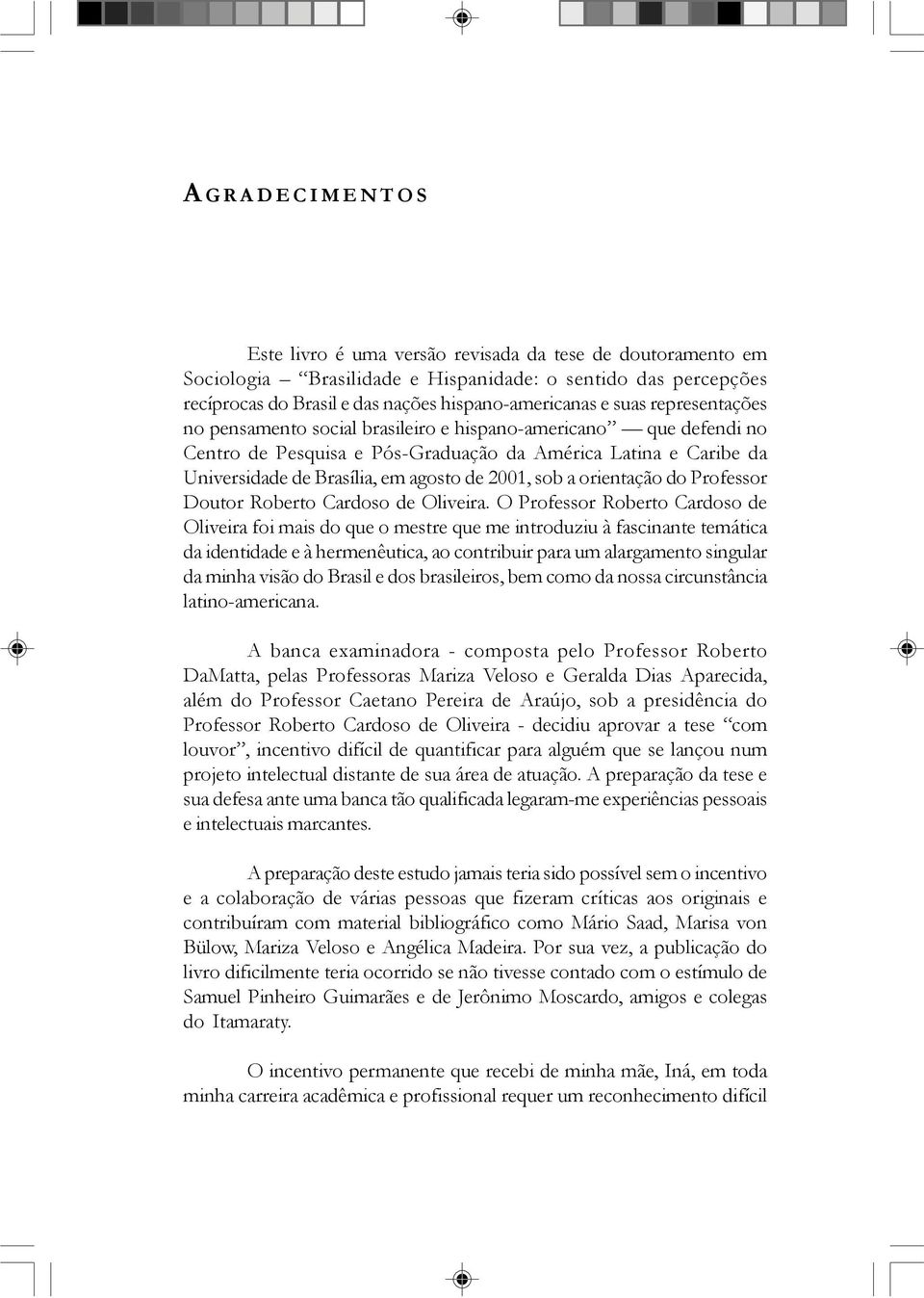 orientação do Professor Doutor Roberto Cardoso de Oliveira.