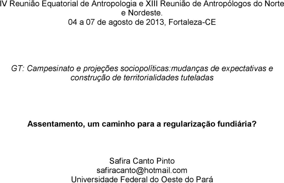 expectativas e construção de territorialidades tuteladas Assentamento, um caminho para a