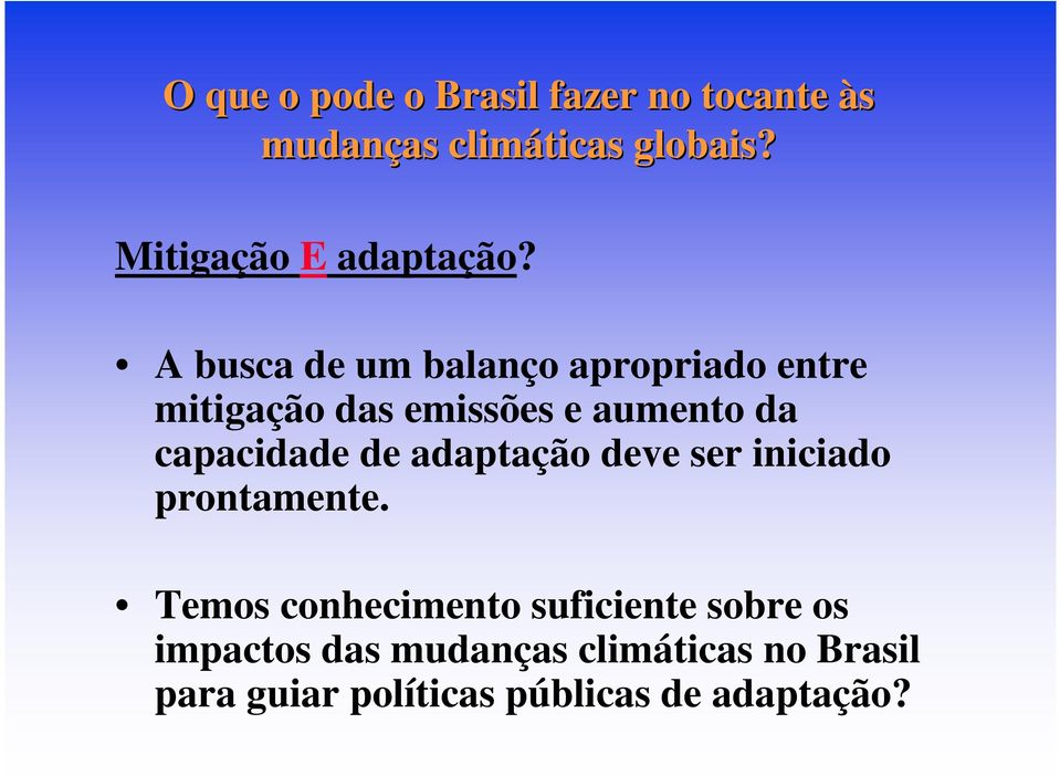 A busca de um balanço apropriado entre mitigação das emissões e aumento da capacidade