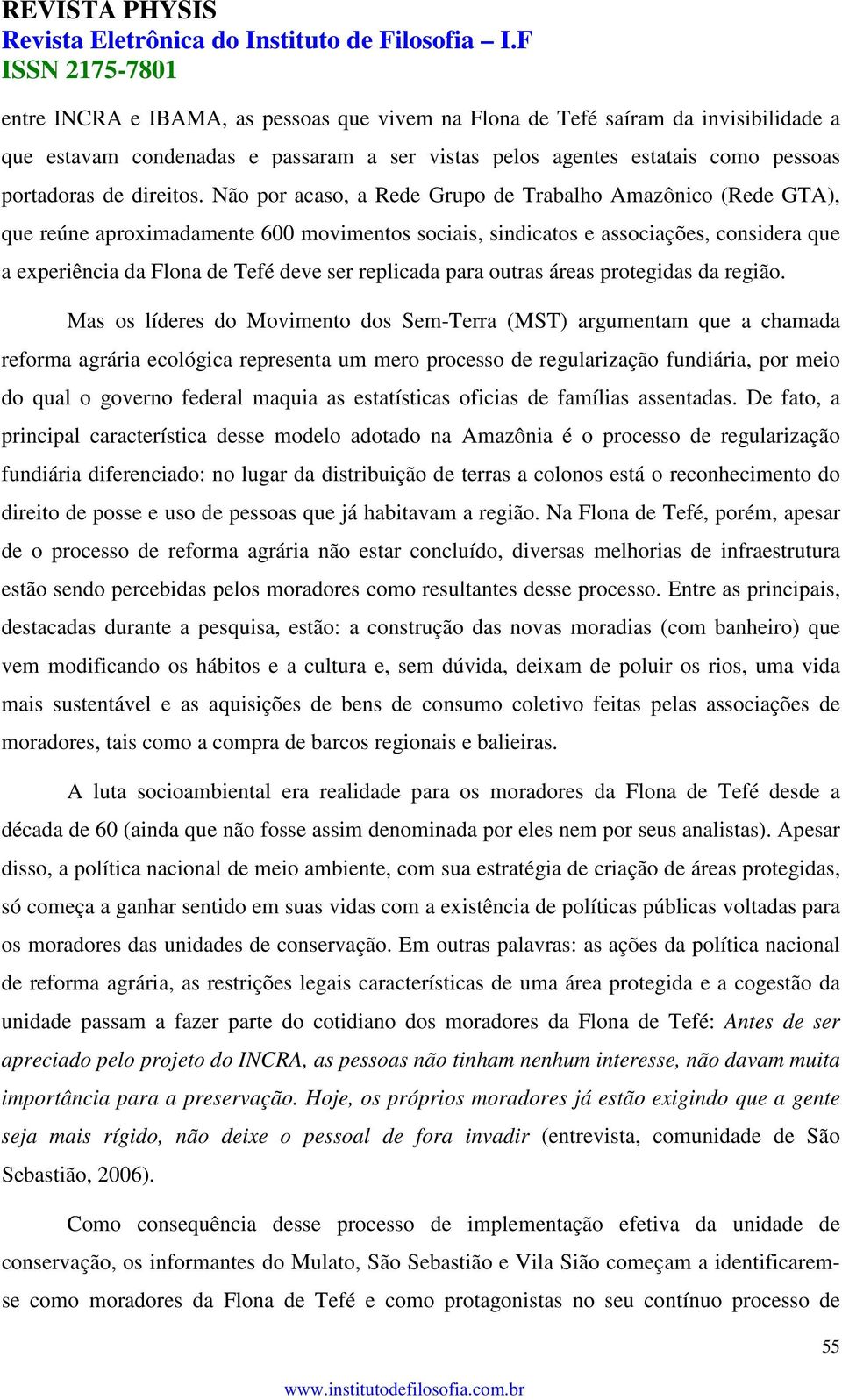 replicada para outras áreas protegidas da região.