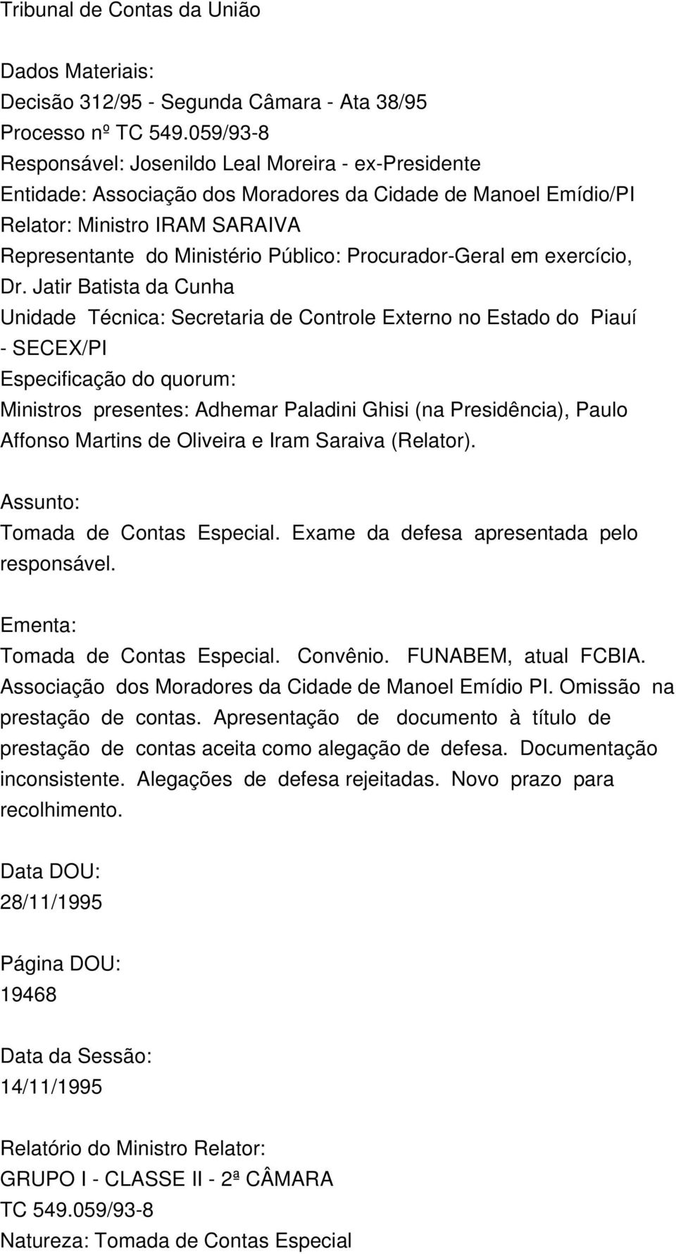 Procurador-Geral em exercício, Dr.