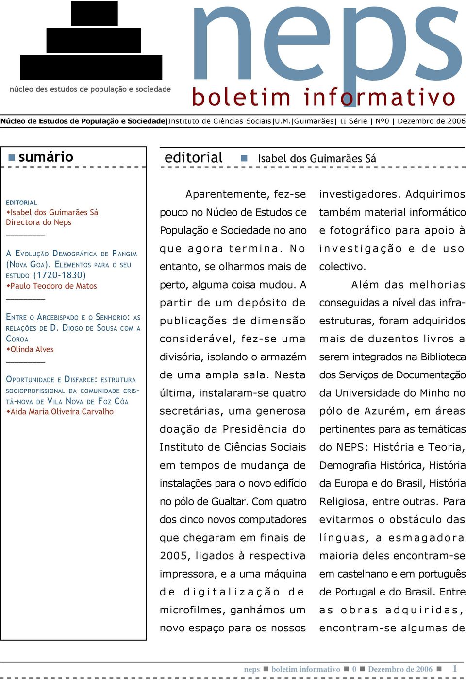 ELEMENTOS PARA O SEU ESTUDO (1720-1830) Paulo Teodoro de Matos ENTRE O ARCEBISPADO E O SENHORIO: AS RELAÇÕES DE D.