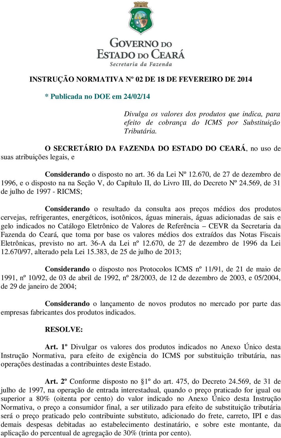 670, de 27 de dezembro de 1996, e o disposto na na Seção V, do Capítulo II, do Livro III, do Decreto Nº 24.