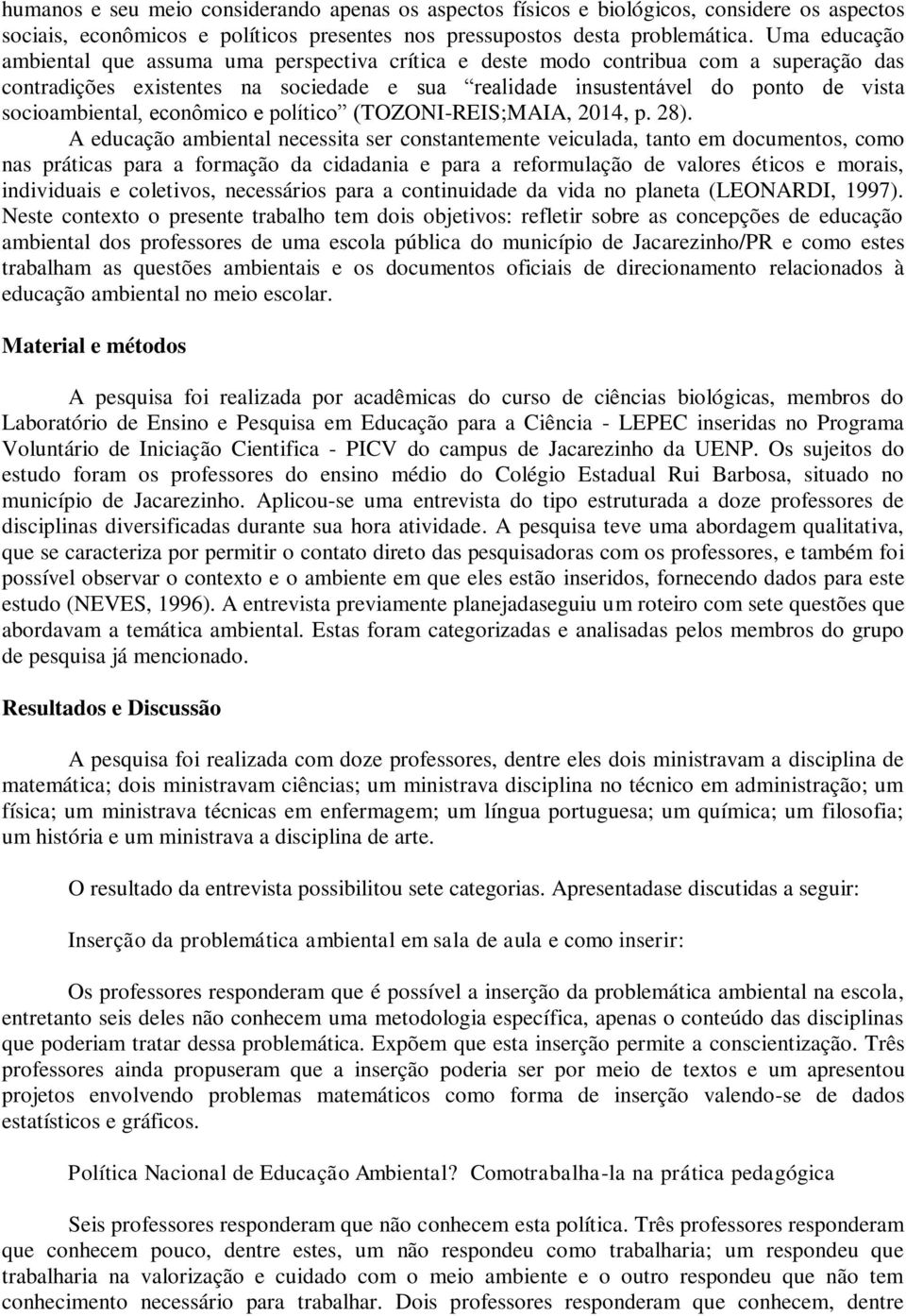 socioambiental, econômico e político (TOZONI-REIS;MAIA, 2014, p. 28).