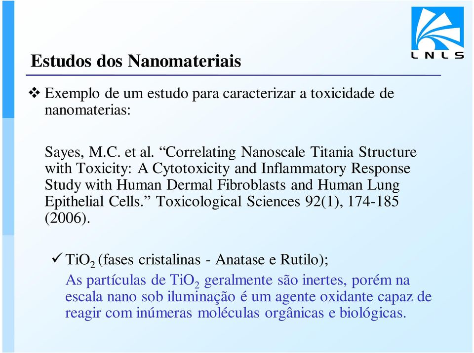 and Human Lung Epithelial Cells. Toxicological Sciences 92(1), 174-185 (2006).