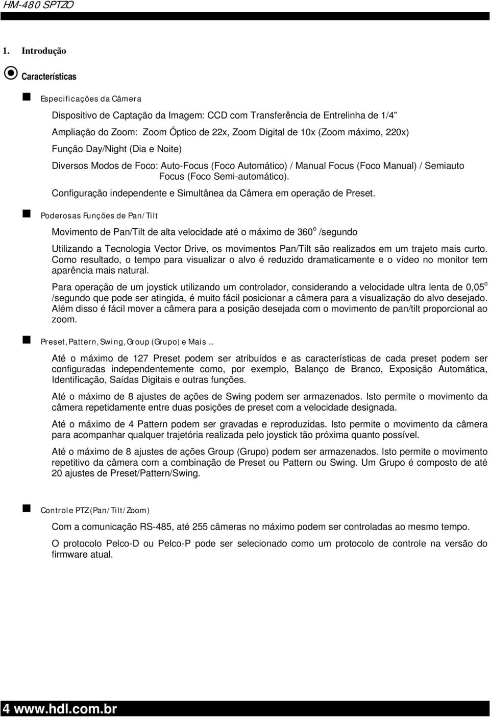 Configuração independente e Simultânea da Câmera em operação de Preset.