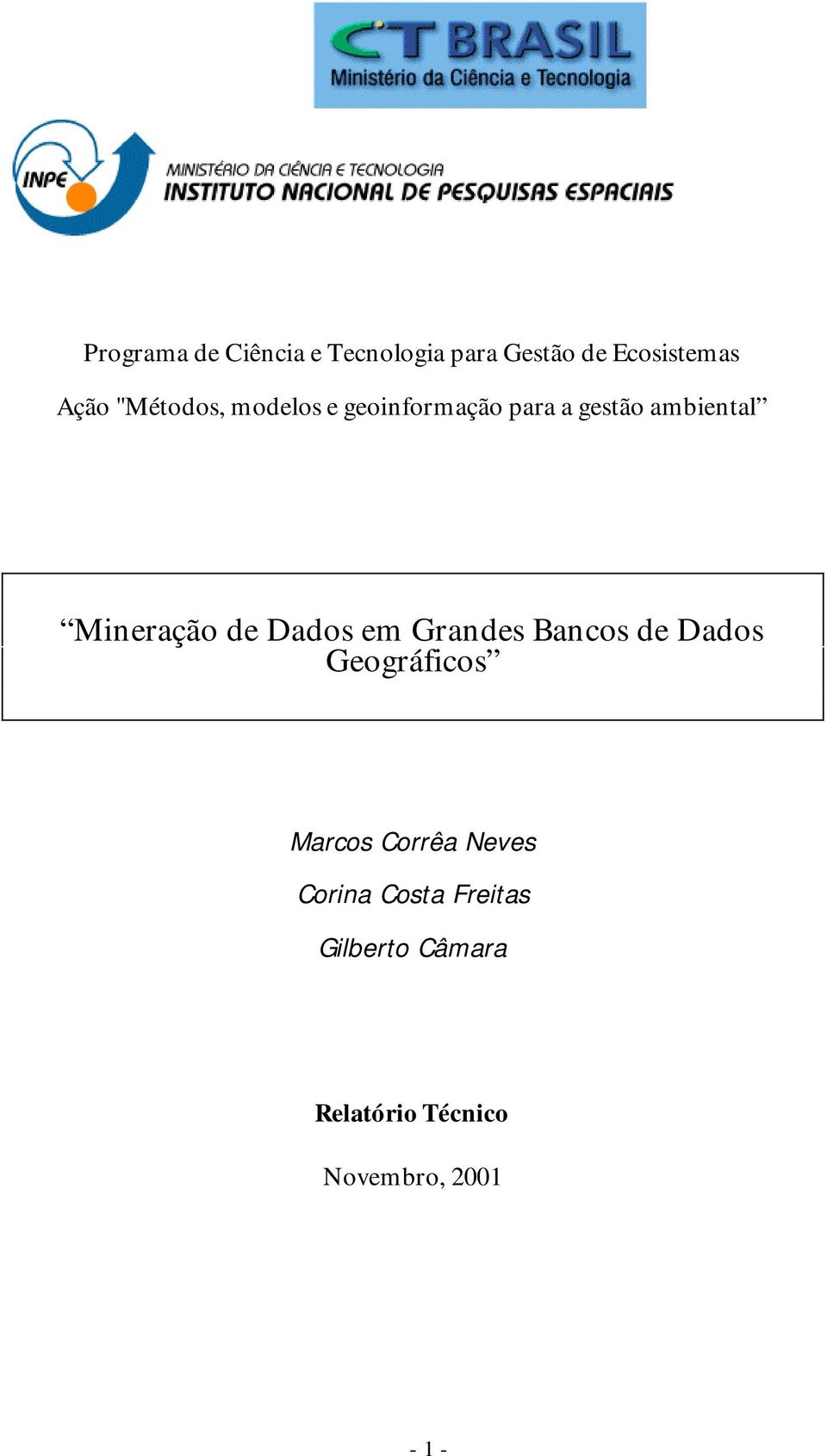 de Dados em Grandes Bancos de Dados Geográficos Marcos Corrêa Neves