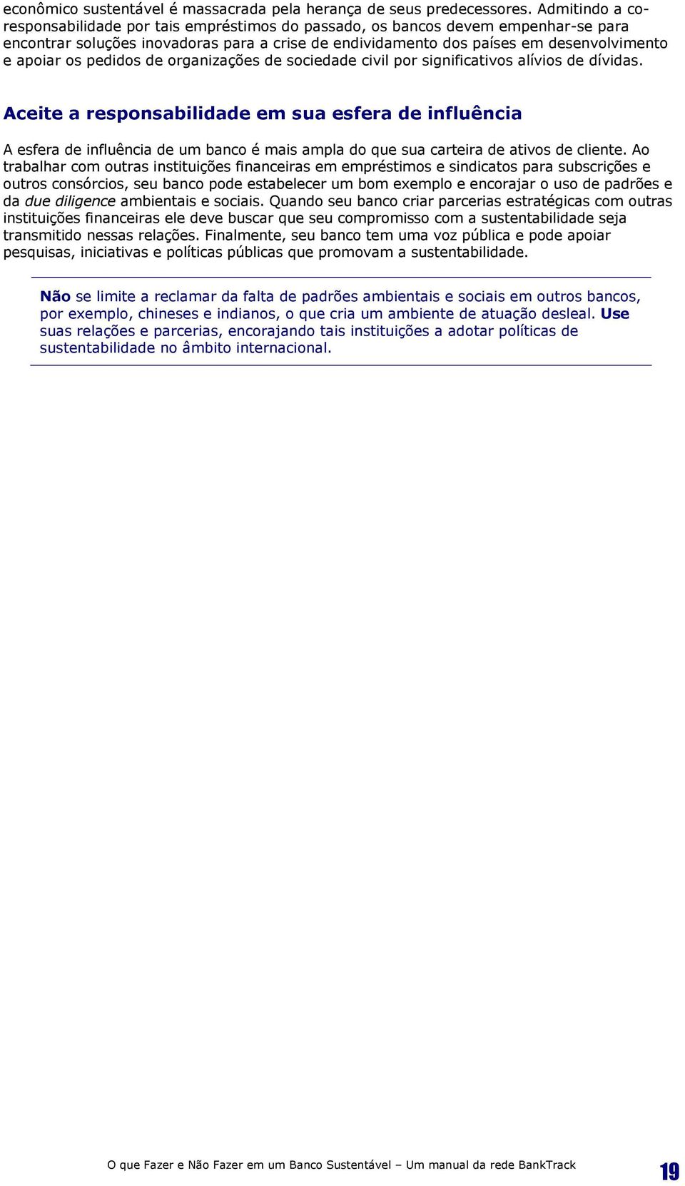 pedidos de organizações de sociedade civil por significativos alívios de dívidas.