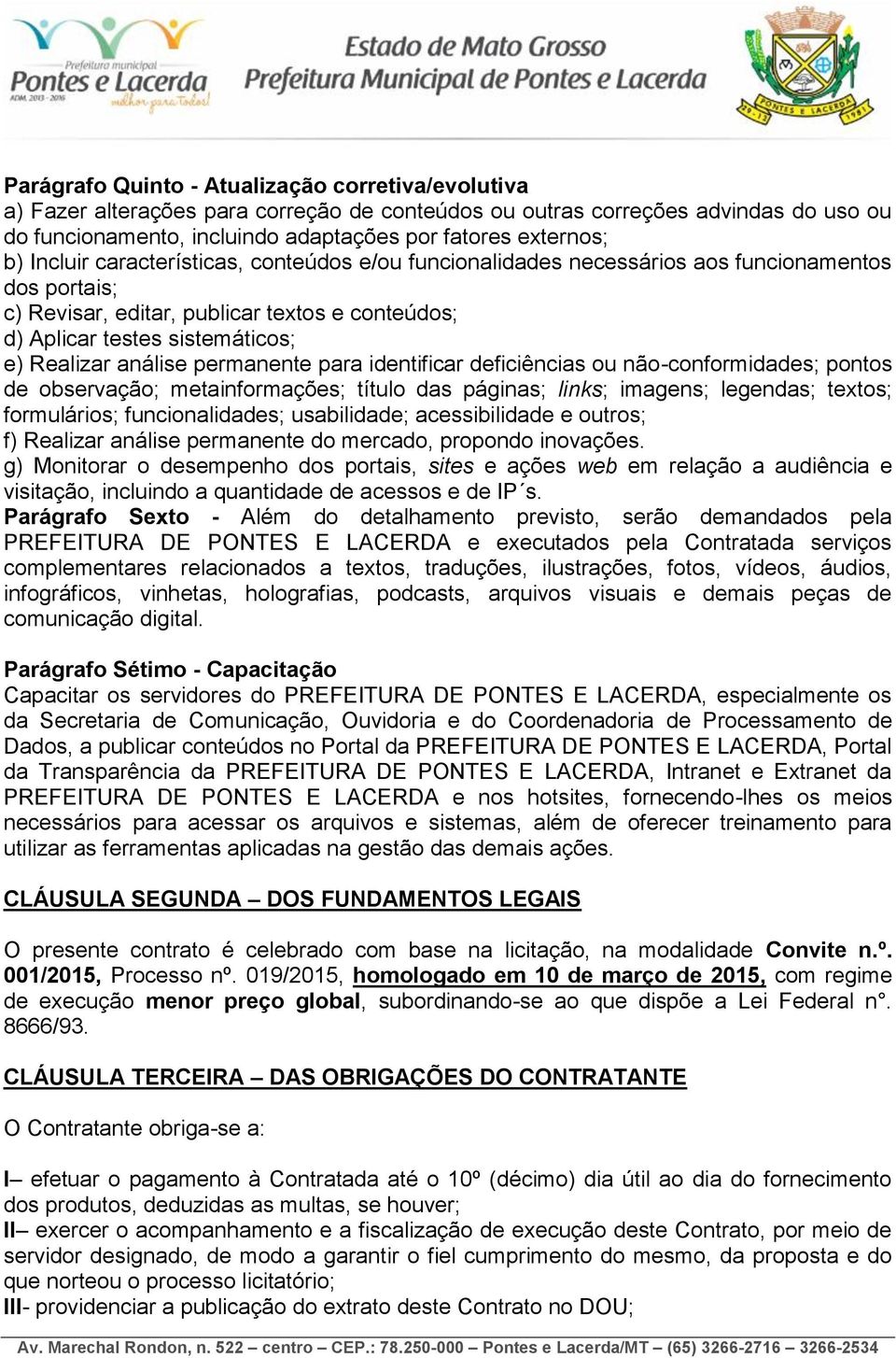 análise permanente para identificar deficiências ou não-conformidades; pontos de observação; metainformações; título das páginas; links; imagens; legendas; textos; formulários; funcionalidades;