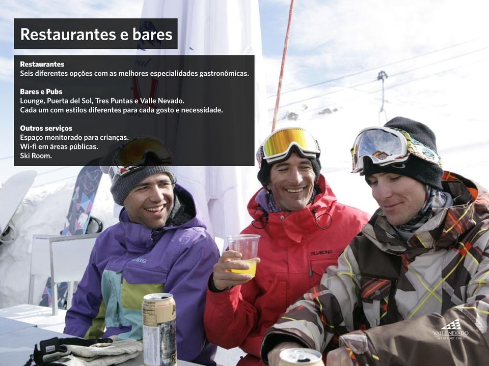 Bares e Pubs Lounge, Puerta del Sol, Tres Puntas e Valle Nevado.
