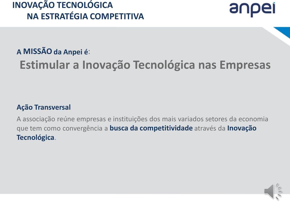 associação reúne empresas e instituições dos mais variados setores da