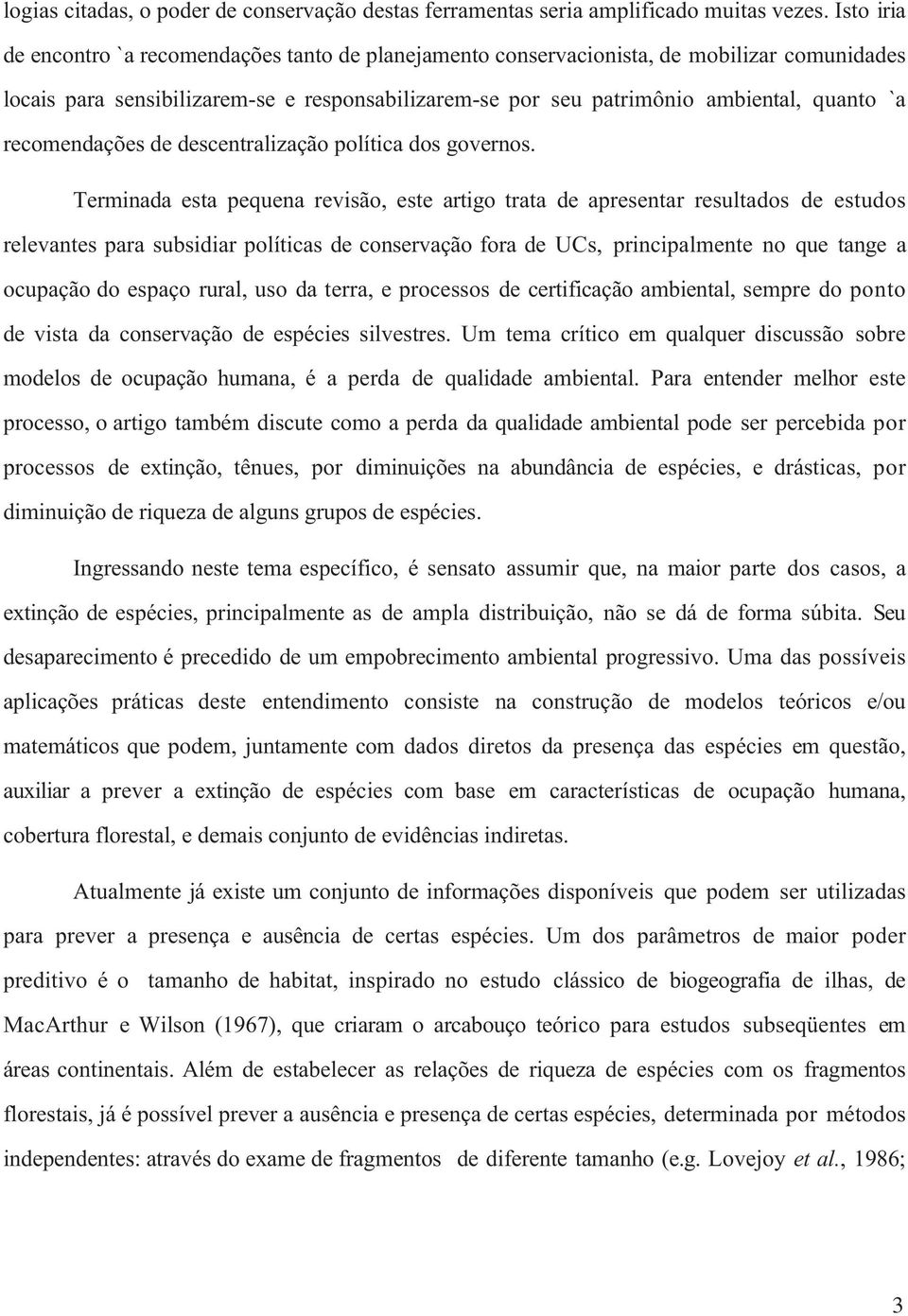 recomendações de descentralização política dos governos.