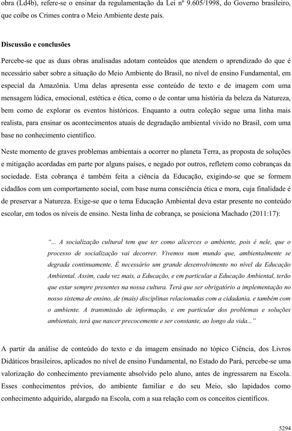 Fundamental, em especial da Amazônia.