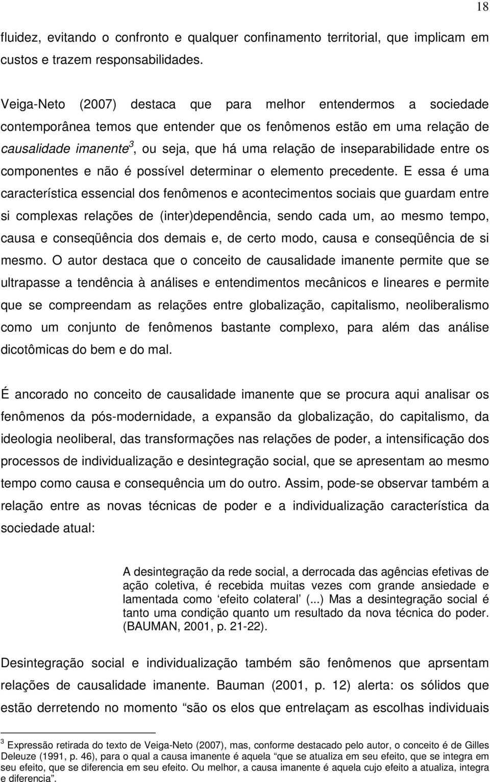 inseparabilidade entre os componentes e não é possível determinar o elemento precedente.