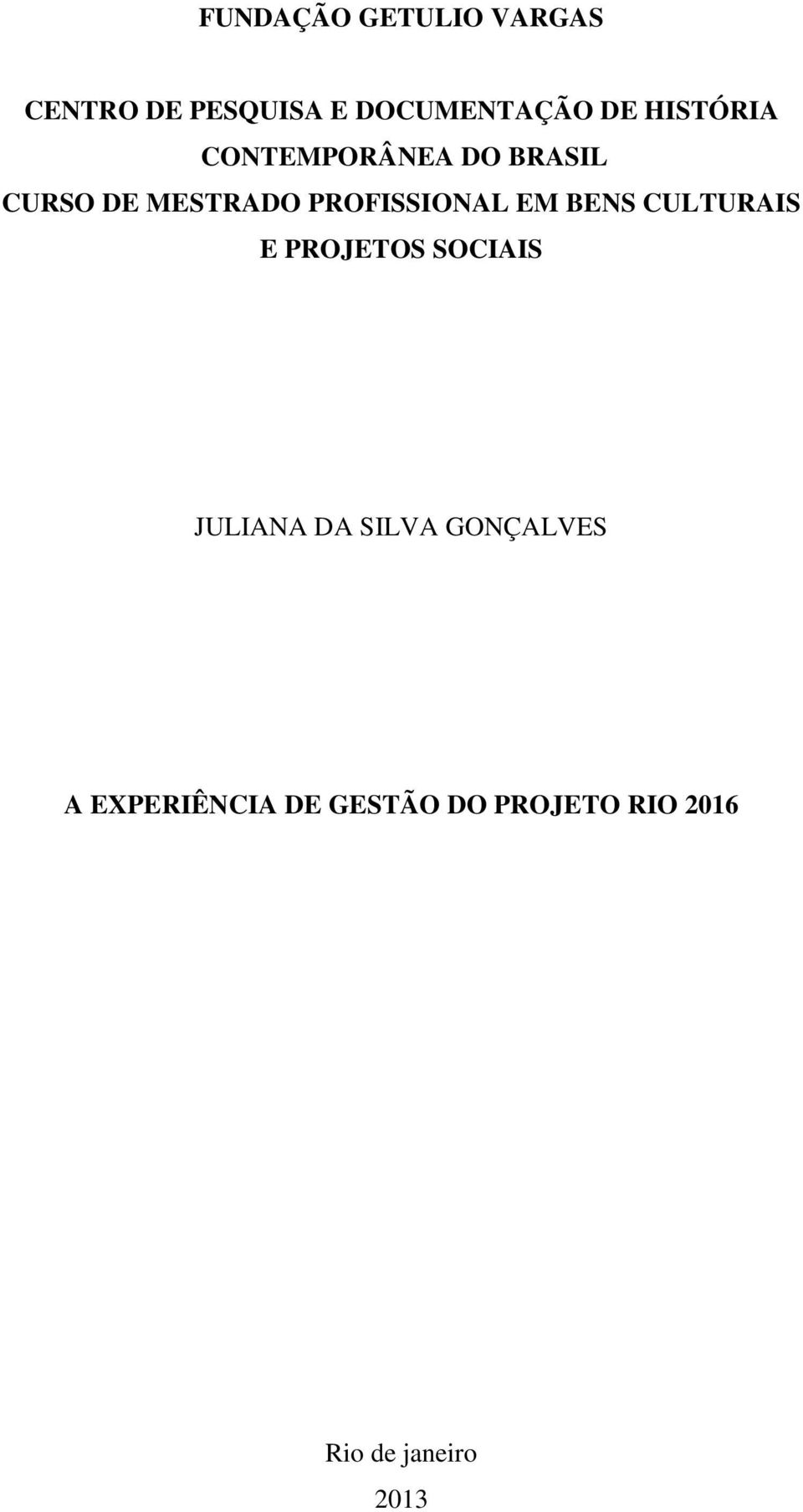 EM BENS CULTURAIS E PROJETOS SOCIAIS JULIANA DA SILVA GONÇALVES