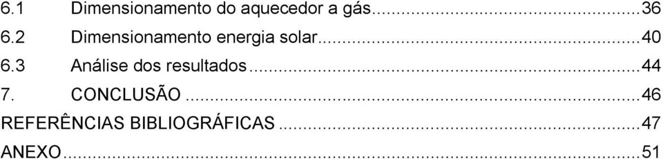 3 Análise dos resultados... 44 7. CONCLUSÃO.