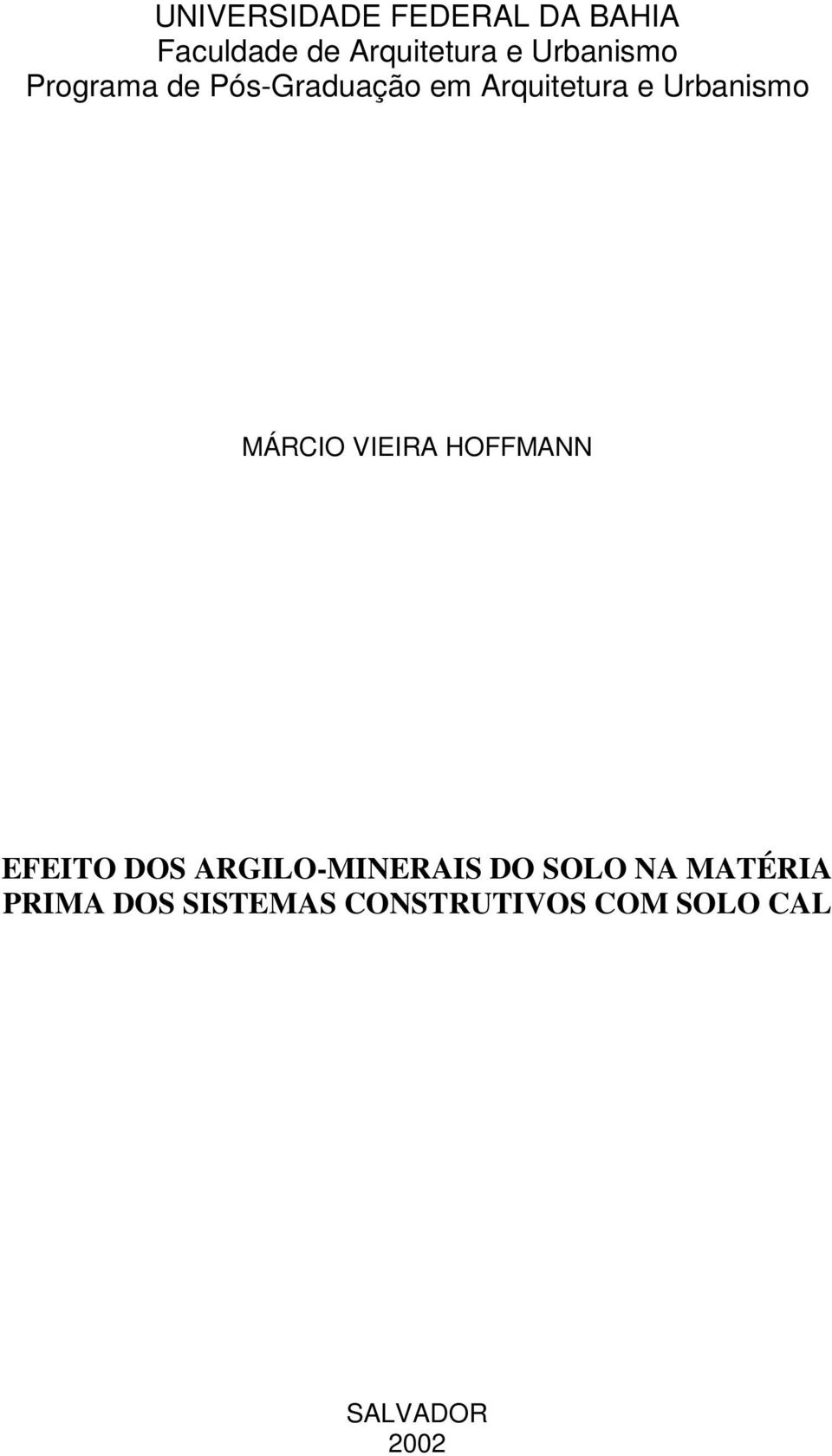 Urbanismo MÁRCIO VIEIRA HOFFMANN EFEITO DOS ARGILO-MINERAIS