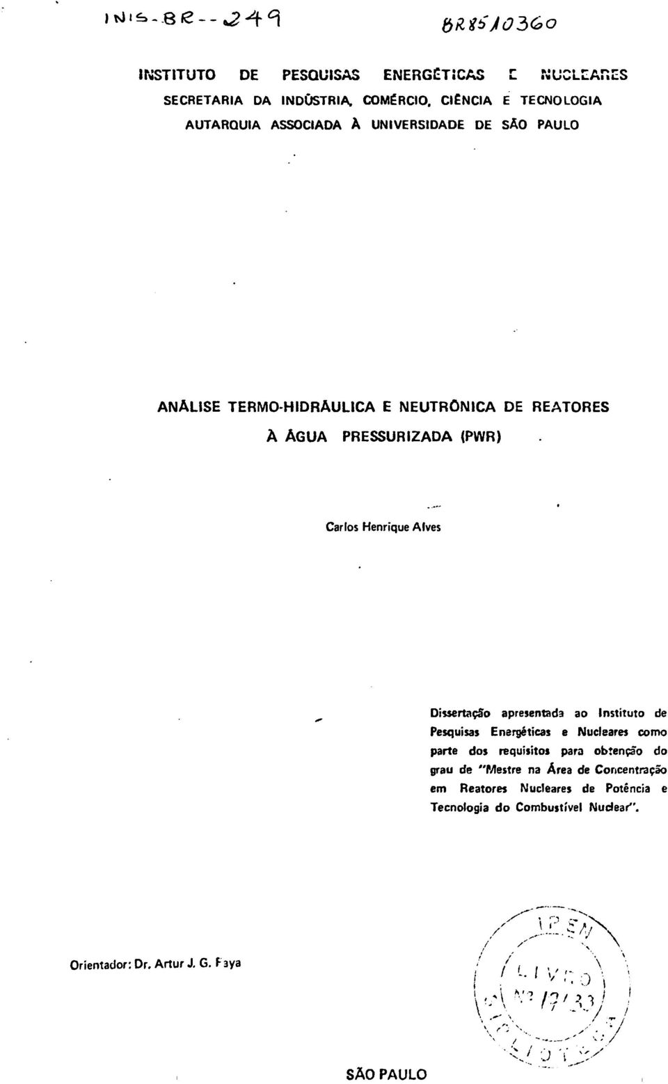 PRESSURIZADA (PWR) Carlos Henrique Alves Dissertação apresentada ao Instituto de Pesquisas Energéticas e Nucleares como parte dos