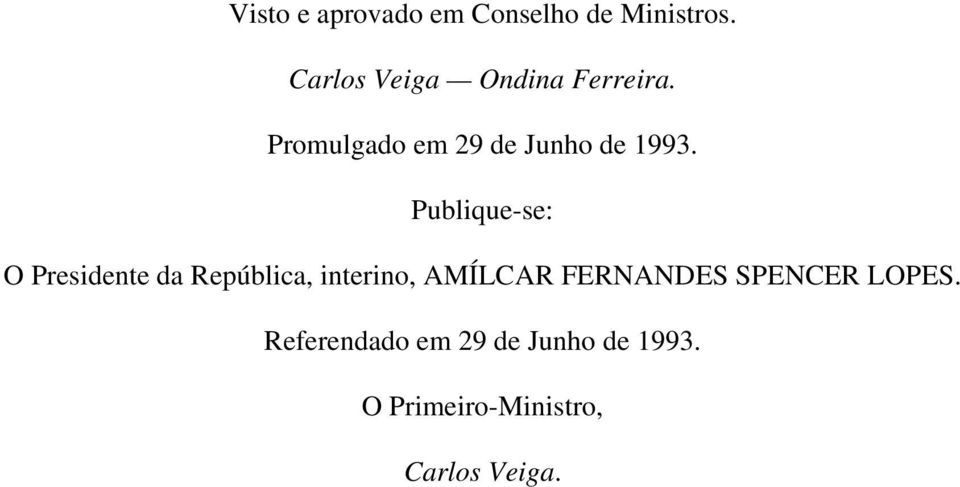 Publique-se: O Presidente da República, interino, AMÍLCAR