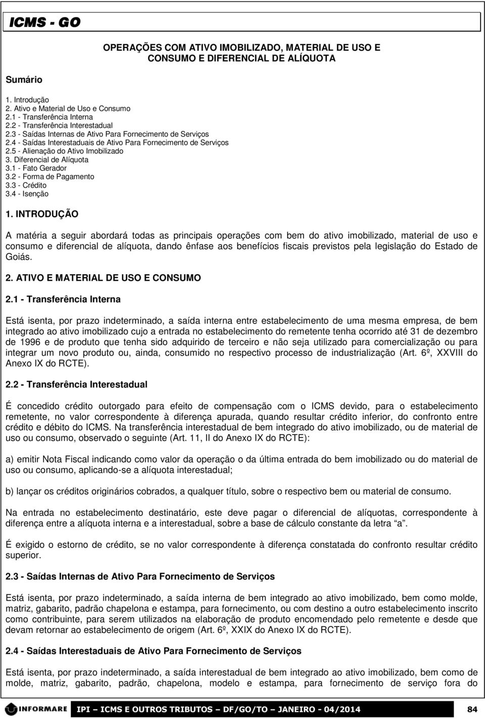 Diferencial de Alíquota 3.1 - Fato Gerador 3.2 - Forma de Pagamento 3.3 - Crédito 3.4 - Isenção 1.