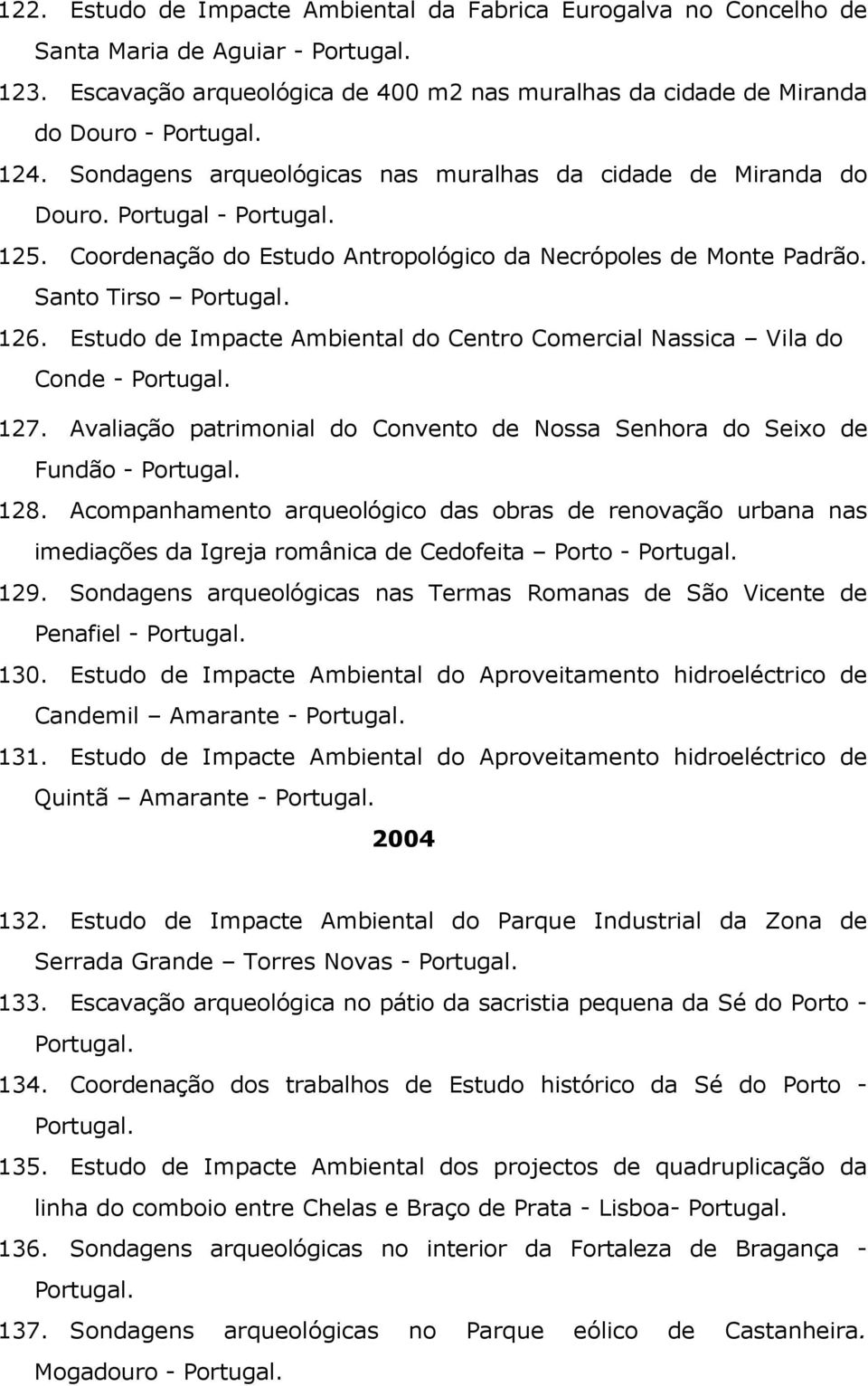 Estudo de Impacte Ambiental do Centro Comercial Nassica Vila do Conde - 127. Avaliação patrimonial do Convento de Nossa Senhora do Seixo de Fundão - 128.