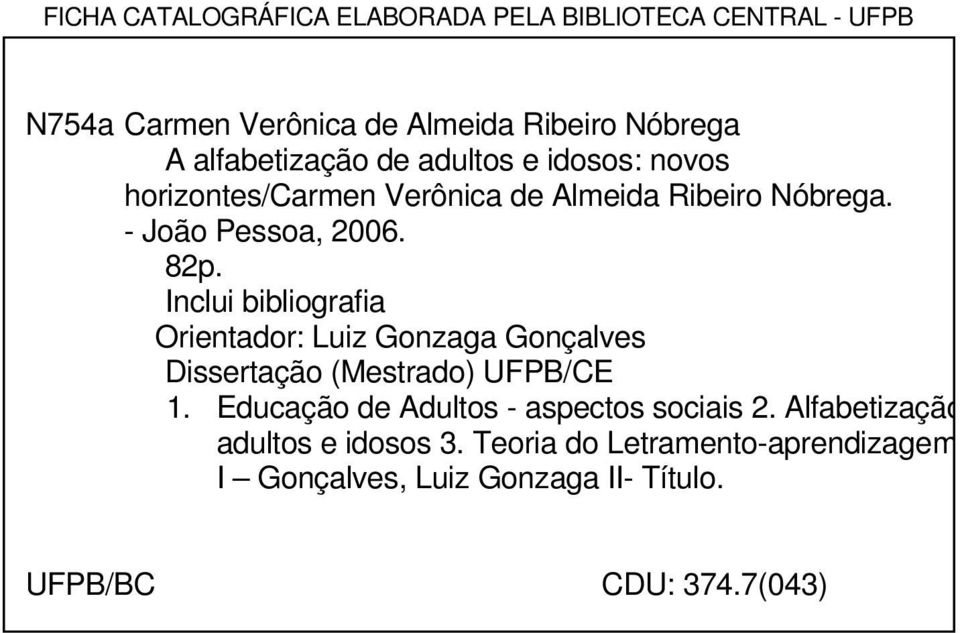 Inclui bibliografia Orientador: Luiz Gonzaga Gonçalves Dissertação (Mestrado) UFPB/CE 1.