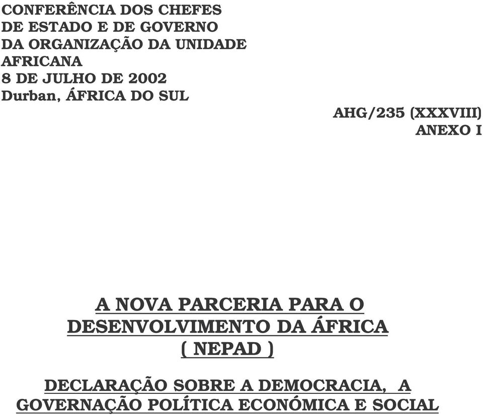 (XXXVIII) ANEXO I A NOVA PARCERIA PARA O DESENVOLVIMENTO DA ÁFRICA (