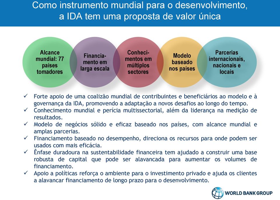 desafios ao longo do tempo. Conhecimento mundial e perícia multissectorial, além da liderança na medição de resultados.