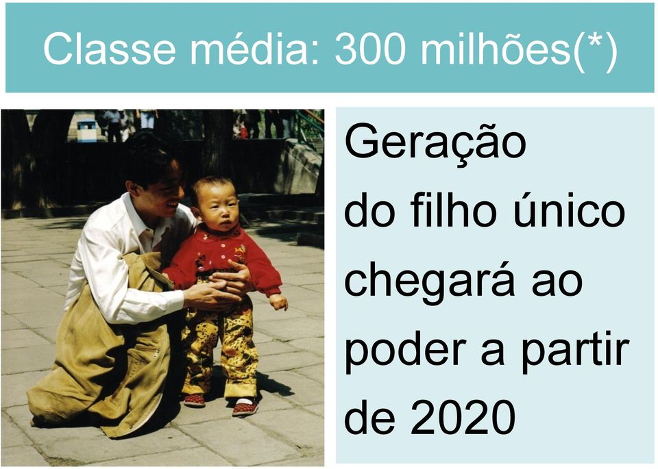 filho único chegará