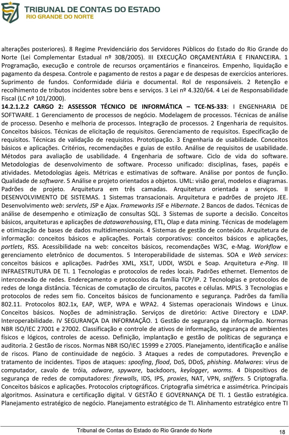 Suprimento de fundos. Conformidade diária e documental. Rol de responsáveis. 2 Retenção e recolhimento de tributos incidentes sobre bens e serviços. 3 Lei nº 4.320/64.