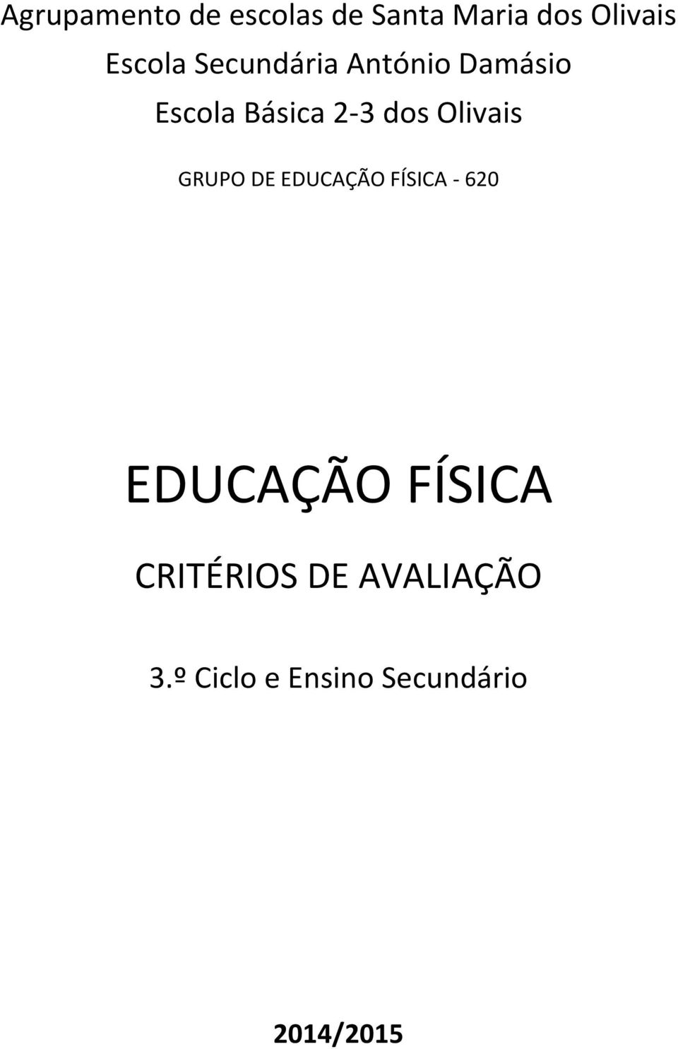 Olivais GRUPO DE EDUCAÇÃO FÍSICA - 620 EDUCAÇÃO FÍSICA