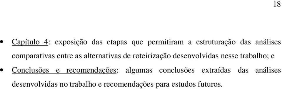 nesse trabalho; e Conclusões e recomendações: algumas conclusões