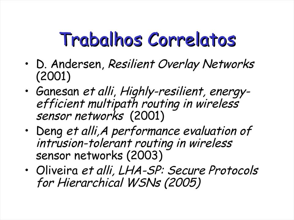 energyefficient multipath routing in wireless sensor networks (2001) Deng et alli,a