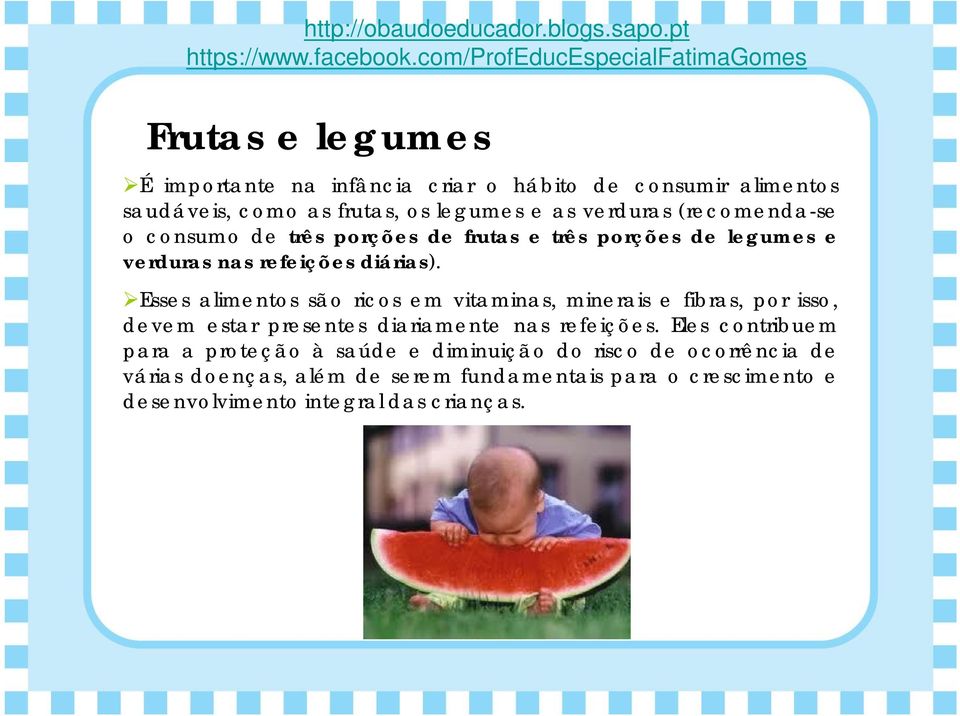 Esses alimentos são ricos em vitaminas, minerais e fibras, por isso, devem estar presentes diariamente nas refeições.