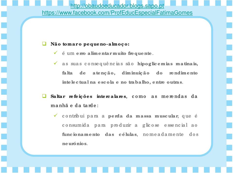 na escola e no trabalho, entre outras.